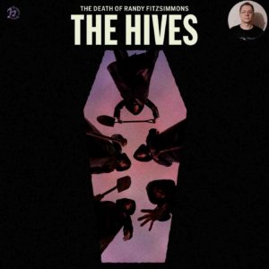 Подробнее о статье Предлагается похулиганить! The Hives – The Death Of Randy Fitzsimmons (2023)