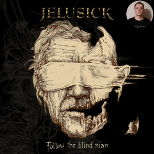 Подробнее о статье Отличная экскурсия во главе с профи! Jelusick – Follow the Blind Man (2023)