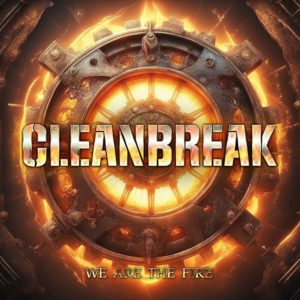 Подробнее о статье Огонь по депрессии! Cleanbreak – We Are The Fire (2024)