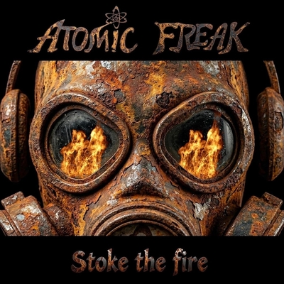 Atomic Freak Stoke The Fire обитель меломана