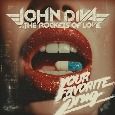 John Diva & The Rockets Of Love  Your Favorite Drug обитель меломана